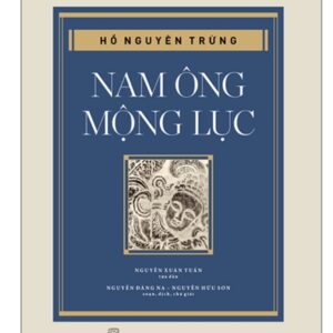 📖 NAM ÔNG MỘNG LỤC – HỒ NGUYÊN TRỪNG