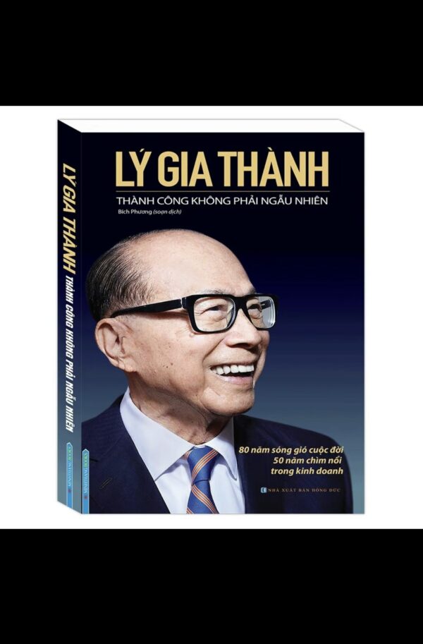 📖 Lý Gia Thành – Thành Công Không Phải Ngẫu Nhiên